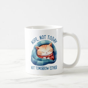 Inte i dag, inte i morgon - introducerad Cat Humor Kaffemugg