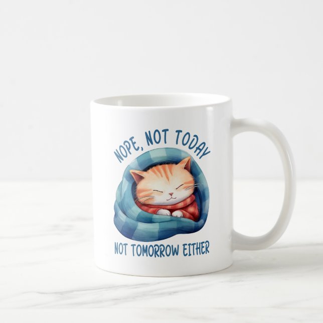 Inte i dag, inte i morgon - introducerad Cat Humor Kaffemugg (Höger)