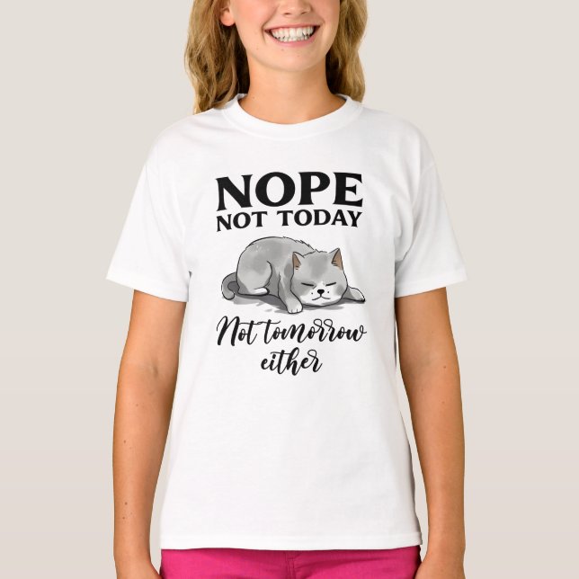 Inte i dag, inte i morgon - Sömnig katt T Shirt (Framsida)