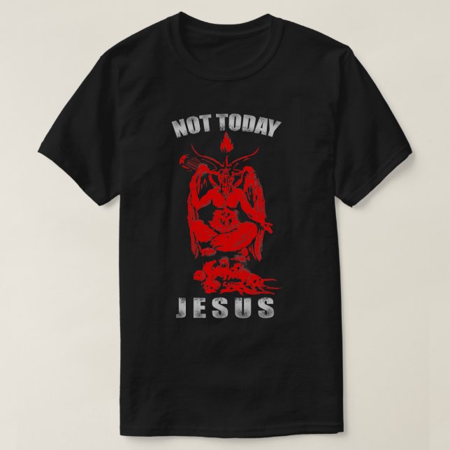 Inte i dag Jesus Atheist Occult 666 Goth gotiic T Shirt (Design framsida)