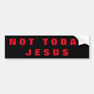 Inte i dag Jesus bildekal