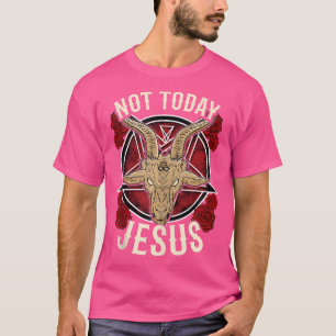 Inte i dag Jesus I Satanic Atheist T Shirt