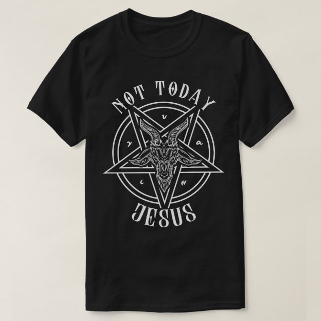 Inte i dag Jesus I Satanic Baphomet Goat design T Shirt (Design framsida)