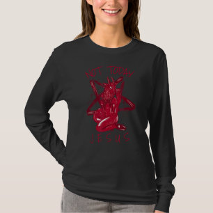 Inte i dag Jesus Satan Memb 2 T Shirt