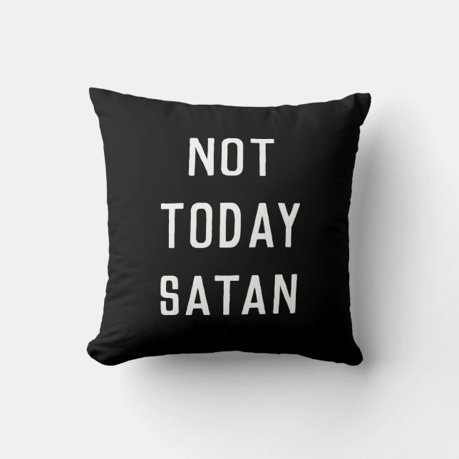 "INTE I DAG kudder SATAN" Kudde (Framsida)