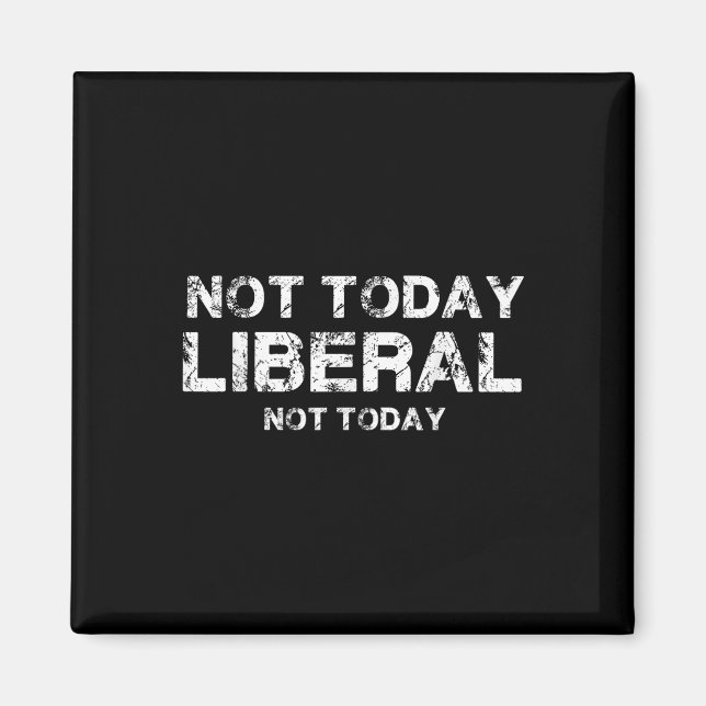 Inte i dag liberal magnet (Framsidan)