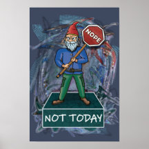 Inte i dag, Minne med grumpy Gnome-poster