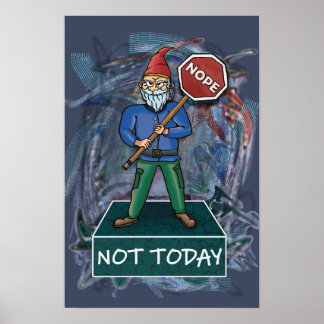 Inte i dag, Minne med grumpy Gnome-poster Poster