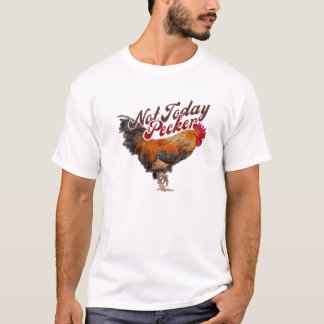 Inte i dag Pecker Funny Chicken Farmer T Shirt