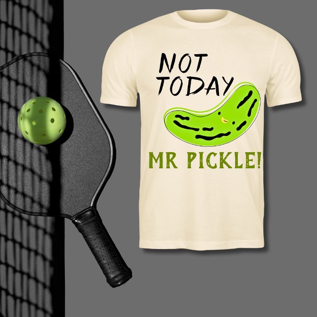 Inte i dag, Pickle Funny Pickleball T Shirt (Skapare uppladdad)