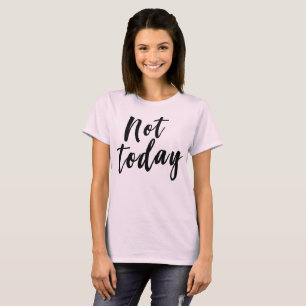 Inte i dag rolig mer slak t shirt