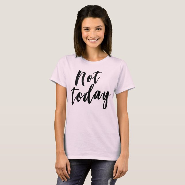 Inte i dag rolig mer slak t shirt (Hel framsida)