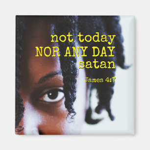 INTE I DAG SATAN Christian Magnet