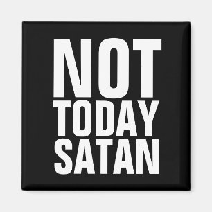 INTE I DAG SATAN FRIDGE MAGNETS MAGNET