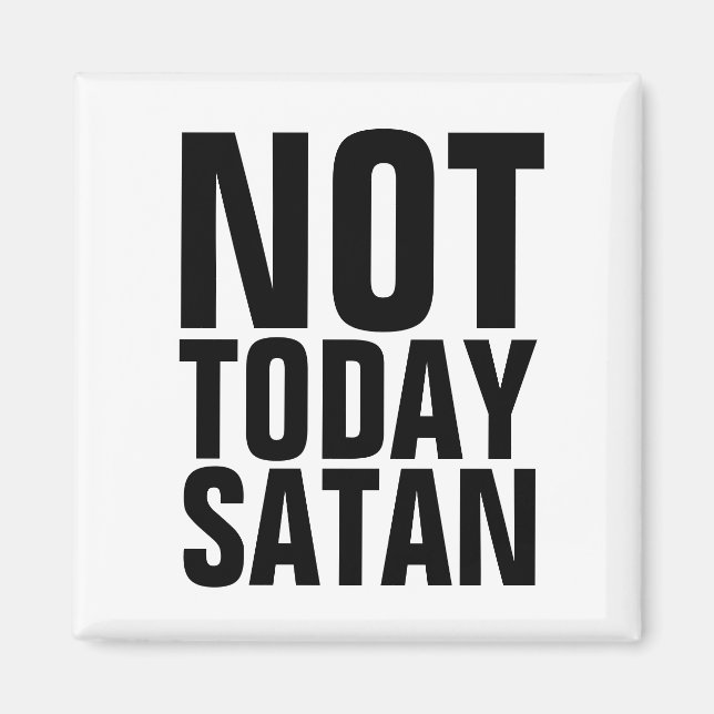 INTE I DAG SATAN FRIDGE MAGNETS MAGNET (Framsidan)