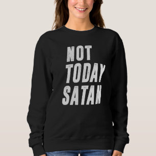 Inte i dag Satan Funny Christian Humor Satan Manar T Shirt