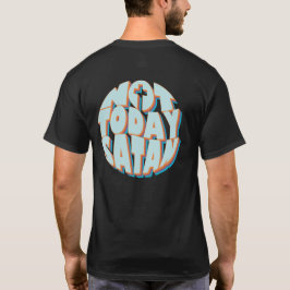 Inte i dag Satan Inspirational Christian T Shirt