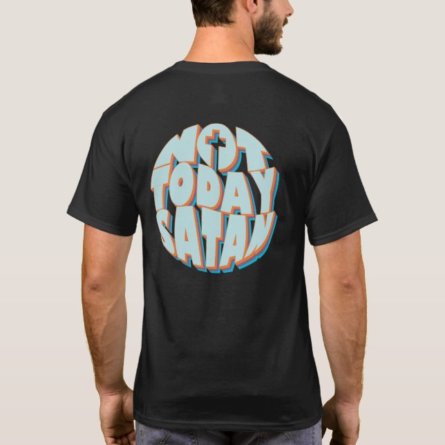 Inte i dag Satan Inspirational Christian T Shirt (Baksida)