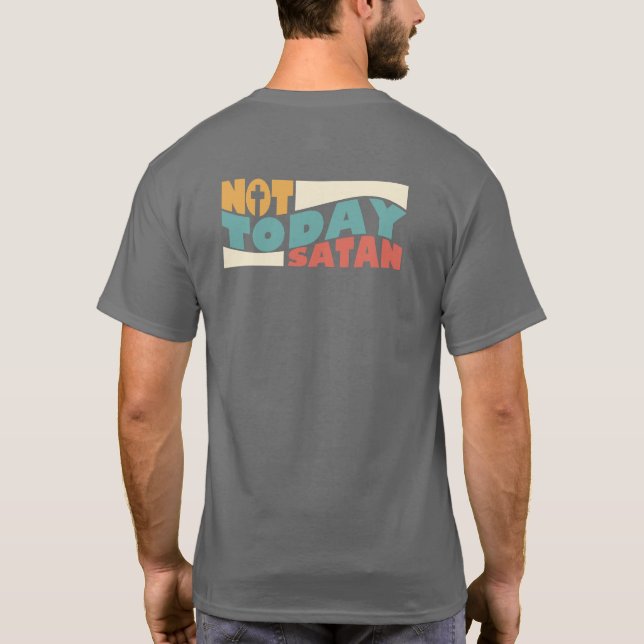 Inte i dag Satan Inspirational Christian T Shirt (Baksida)