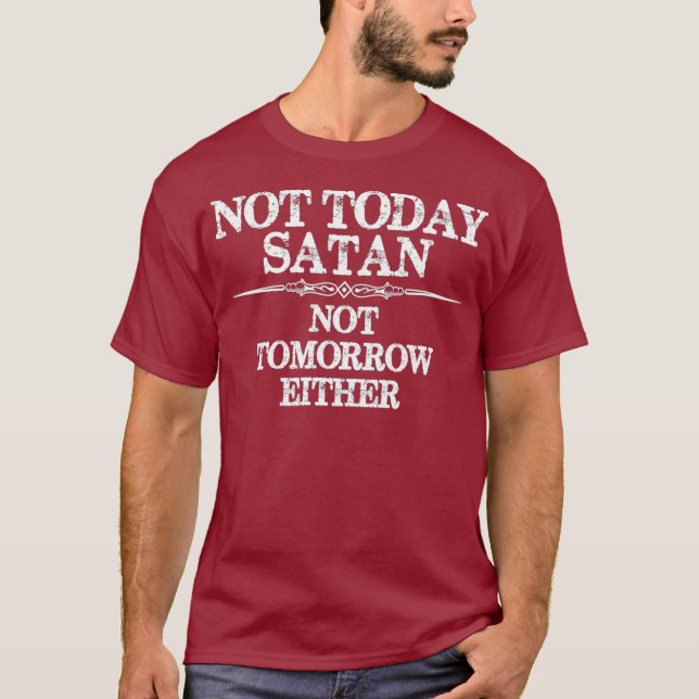 Inte i dag Satan - inte heller i morgon - Nej T Shirt (Framsida)