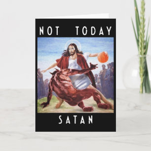 Inte i dag satan Jesus satan in Bysketbyll Kort