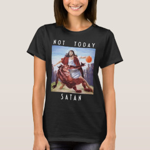 Inte i dag satan Jesus satan in Bysketbyll T Shirt