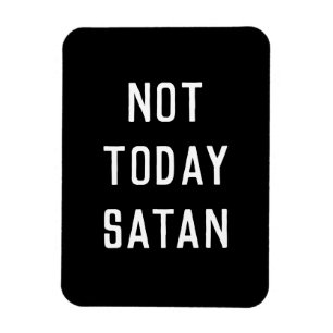 "INTE I DAG SATAN-" magnet