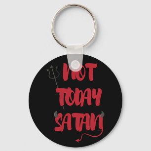 Inte i dag Satan Nyckelring