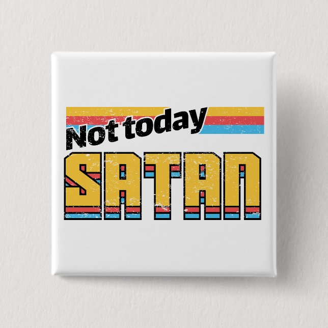 Inte i dag Satan Retro Knapp (Framsida)