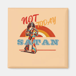 Inte i dag Satan Retro Magnet