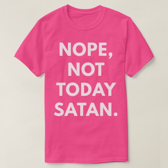 Inte i dag Satan T Shirt (Design framsida)