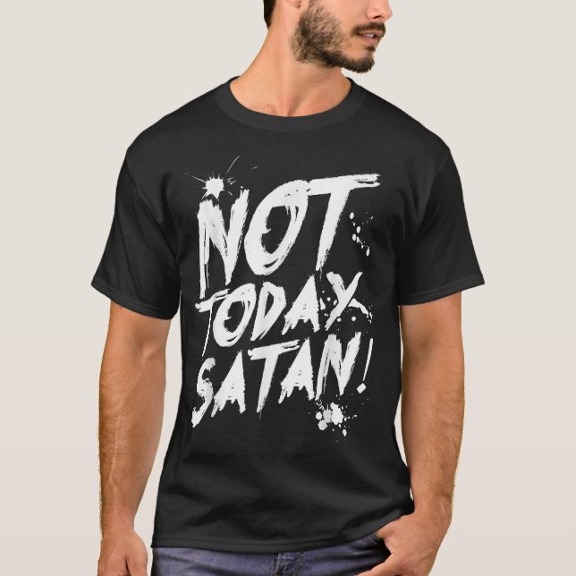 Inte i dag Satan T-Shirt, den lustiga antiSatan Gi T Shirt (Framsida)