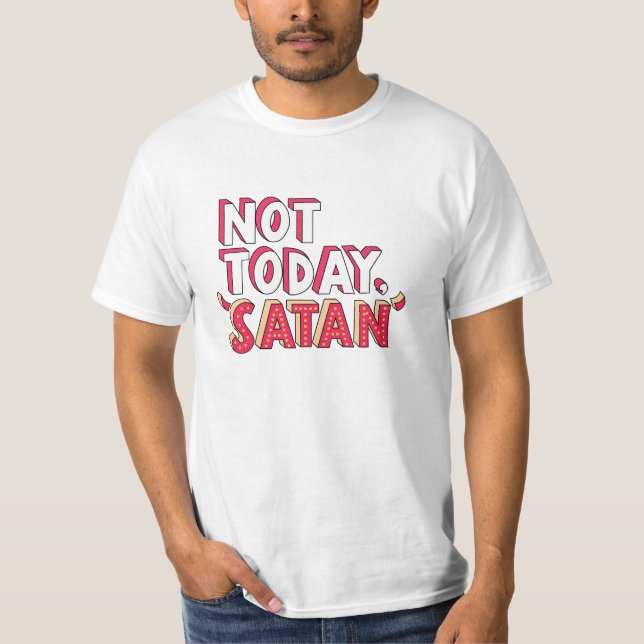 Inte i dag Satan Tecknad T Shirt (Framsida)