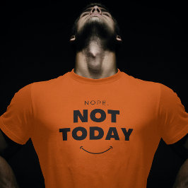 Inte i dag, svart, minimalistisk citat t shirt