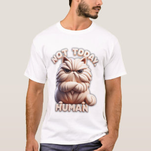 Inte i dag. t shirt