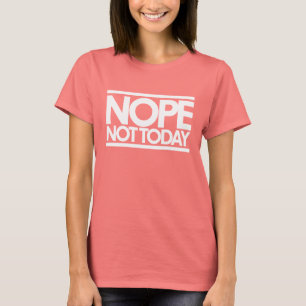 Inte i dag t shirt