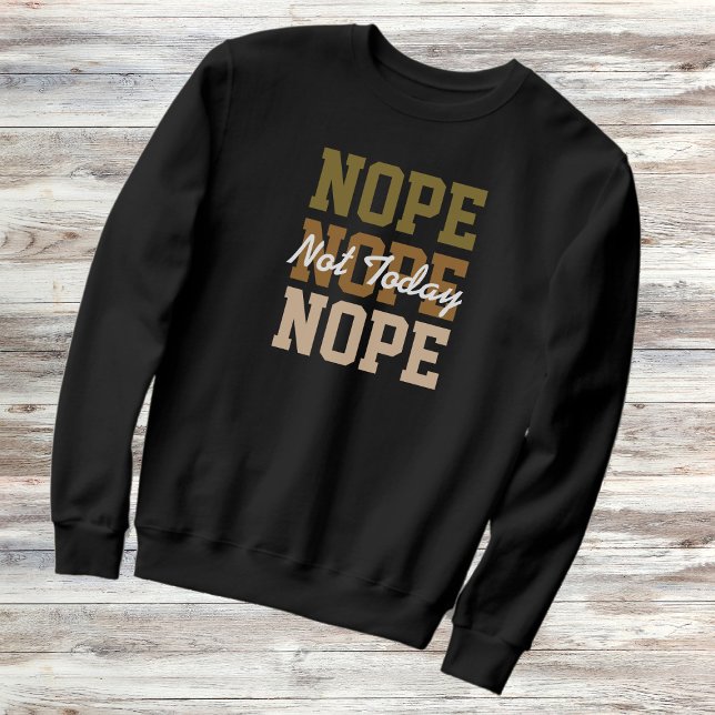 Inte i dag, upprepad text, sarkastisk t shirt (Skapare uppladdad)