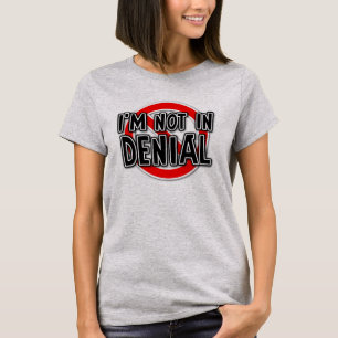 Inte i förnekelse Rolig T-shirt Humor
