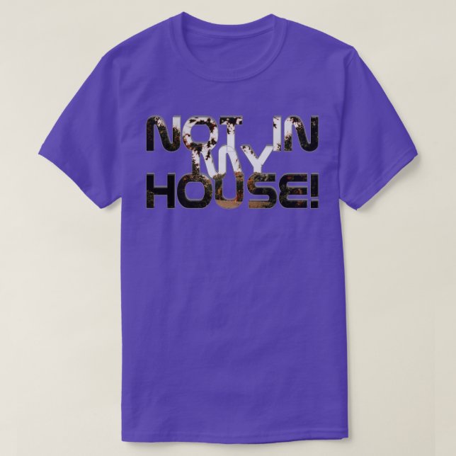 Inte i mitt hus t shirt (Design framsida)