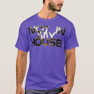 Inte i mitt hus t shirt