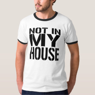 INTE I MITT HUS T-SHIRT