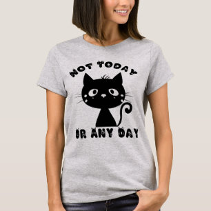 Inte idag, Cat Funny T Shirt