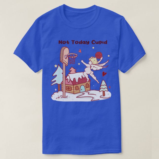 Inte idag Cupid T Shirt (Design framsida)