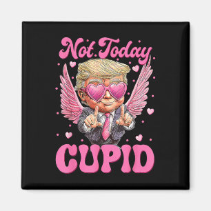 Inte Idag Cupid Trump Är Min Alla Hjärtans Dag Magnet