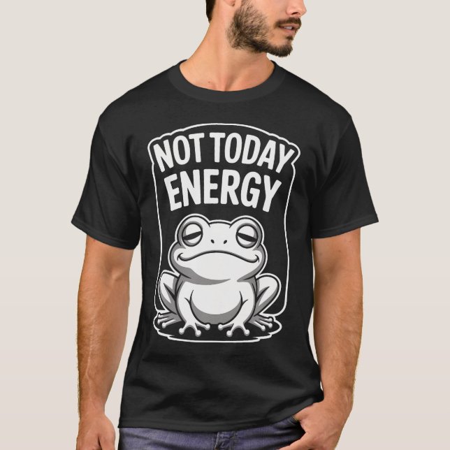 Inte Idag Energi Rolig Groda Lat T Shirt (Framsida)