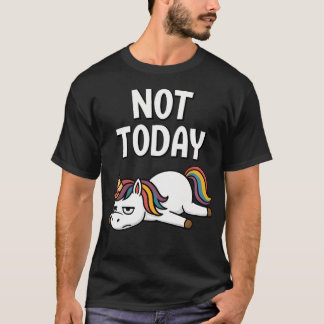 Inte Idag Enhörning Roligt T Shirt
