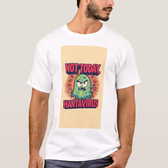 Inte Idag, Hantavirus  T Shirt (Framsida)