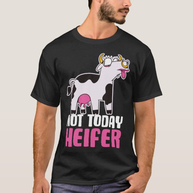 Inte idag Heifer T Shirt (Framsida)