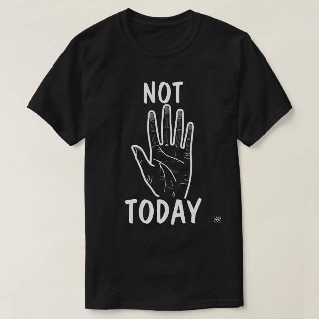 Inte Idag Humör Hand T Shirt (Design framsida)