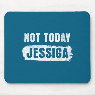 Inte idag Jessica Musmatta